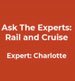 Ask the Experts - Rail and Cruise